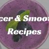 Juicer & Smoothie Recipes